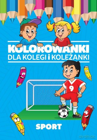 Sport. Kolorowanki dla kolegi i koleżanki [KSIĄŻKA]