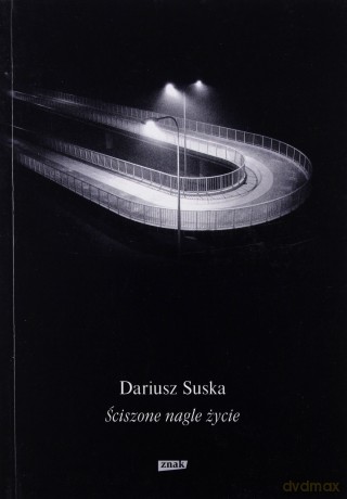 Ściszone nagle życie - Dariusz Suska [KSIĄŻKA]