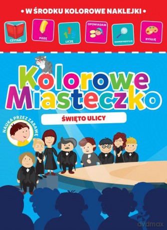 Święto ulicy. Kolorowe Miasteczko [KSIĄŻKA]