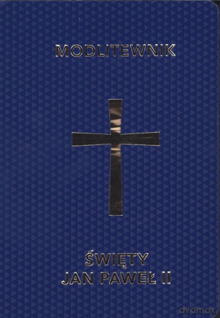 Święty Jan Paweł II. Modlitewnik [KSIĄŻKA]
