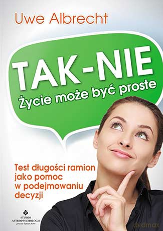 Tak, nie. Życie może być proste - Uwe Albrecht [KSIĄŻKA]