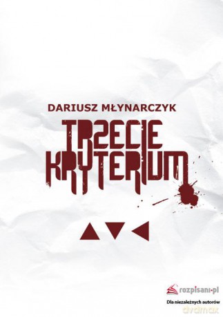 Trzecie kryterium - Dariusz Młynarczyk [KSIĄŻKA]