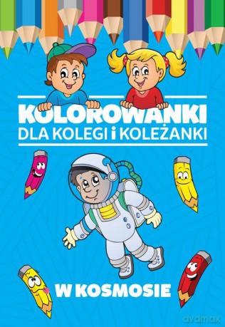 W kosmosie. Kolorowanki dla kolegi i koleżanki [KSIĄŻKA]