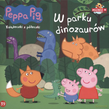 W parku dinozaurów. Świnka Peppa książeczki z półeczki (Tom 39) [KSIĄŻKA]