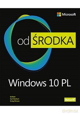 Windows 10 PL od środka - Ed Bott (twarda) [KSIĄŻKA]