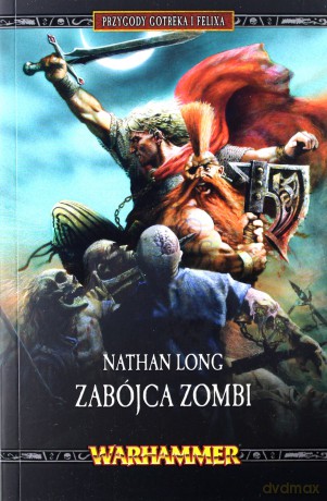 Zabójca Zombi. Przygody Gotreka i Felixa - Nathan Long [KSIĄŻKA]