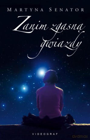 Zanim zgasną gwiazdy - Martyna Senator [KSIĄŻKA]
