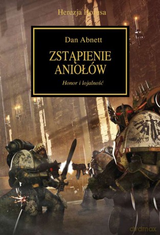 Zstąpienie aniołów. Herezja Horusa - Dan Abnett [KSIĄŻKA]