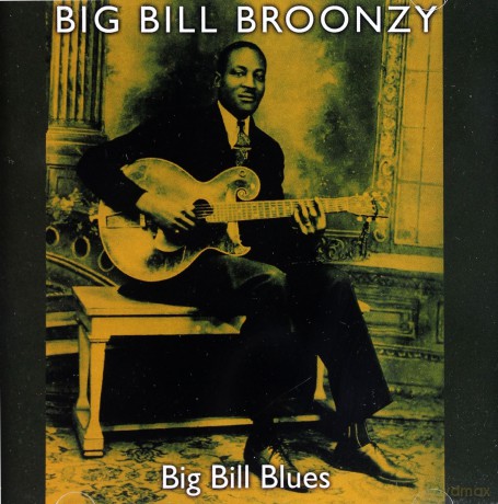 Big Bill Broonzy: Big Bill Blues [CD]