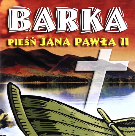 Barka - Pieśń Jana Pawła II [CD]
