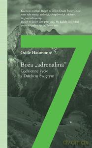 Boża adrenalina. Codzienne życie z Duchem Świętym - Odile Haumonté [KSIĄŻKA]