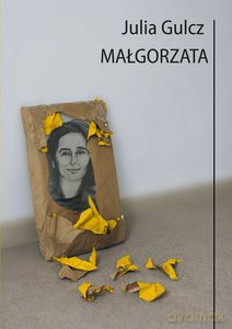 Małgorzata - Julia Gulcz [KSIĄŻKA]