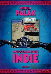 Motocyklem przez Indie - Witold Palak (twarda) [KSIĄŻKA]