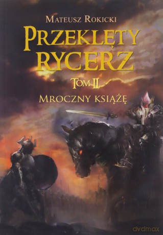 Przeklęty rycerz (Tom 2) Mroczny książę - Mateusz Rokicki [KSIĄŻKA]