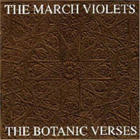The March Violets: The Botanic Verses [CD]