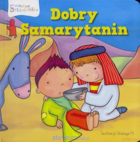 5-minutowe Historie Biblijne. Dobry Samarytanin [KSIĄŻKA]