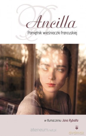 Ancilla. Pamiętnik wieśniaczki francuskiej [KSIĄŻKA]