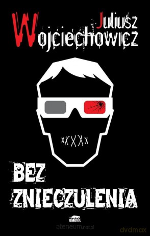 Bez znieczulenia - Juliusz Wojciechowicz [KSIĄŻKA]