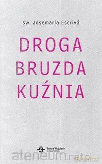 Droga, Bruzda, Kuźnia w. kieszonkowe - Św. Josemara Escriv [KSIĄŻKA]