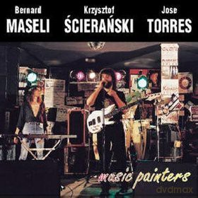 Bernard Maseli /Krzysztof Ścierański /Jose Torres: Music Painters [CD]