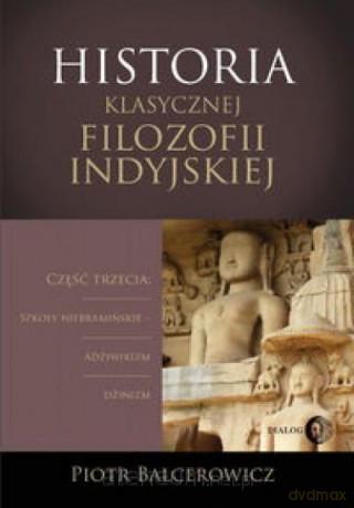 Historia klasycznej filozofii indyjskiej - Piotr Balcerowicz [KSIĄŻKA]