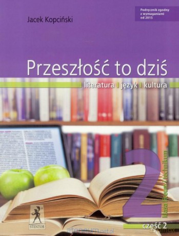 Język polski LO Przeszłość To Dziś 2/2 [KSIĄŻKA]