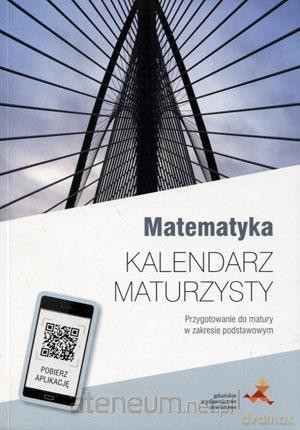 Kalendarz maturzysty - Matematyka [KSIĄŻKA]