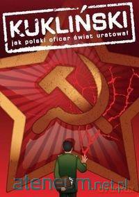 Kukliński. Jak polski oficer świat uratował - Wojciech Sobolewski [KOMIKS]