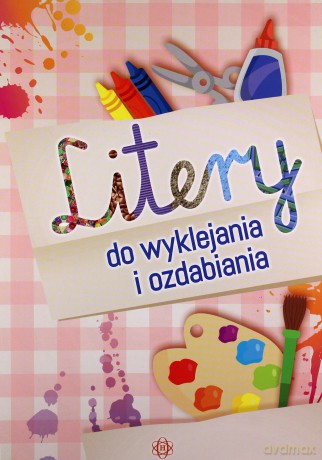 Litery do wyklejania i ozdabiania [KSIĄŻKA]