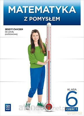 Matematyka szkoła podstawowa 6/1 Matematyka z pomysłem ćwiczenie [KSIĄŻKA]