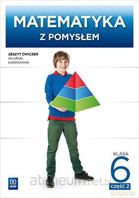 Matematyka szkoła podstawowa 6/2 Matematyka z pomysłem ćwiczenie [KSIĄŻKA]
