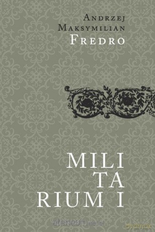 Militarium I - Andrzej Maksymilian Fredro [KSIĄŻKA]