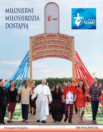 Miłosierni miłosierdzia dostąpią. Album papieski ŚDM [KSIĄŻKA]