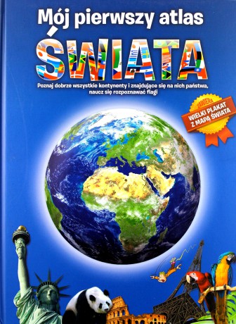 Mój pierwszy atlas świata [KSIĄŻKA]