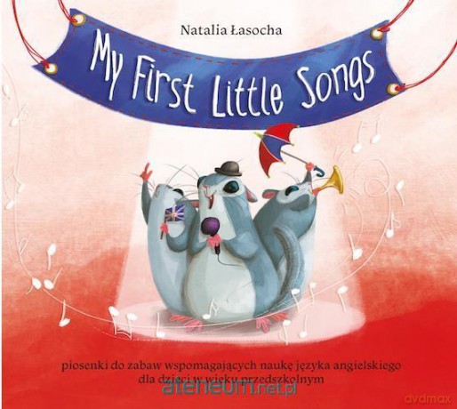 My First Little Songs. Zabawy wspomagające - Natalia Łasocha [KSIĄŻKA]