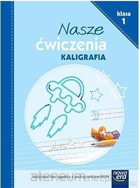 Nasze ćwiczenia. Zeszyt do kaligrafii Kl. 1 [KSIĄŻKA]