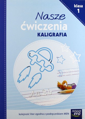 Nasze ćwiczenia. Zeszyt do kaligrafii Kl. 1 [KSIĄŻKA]