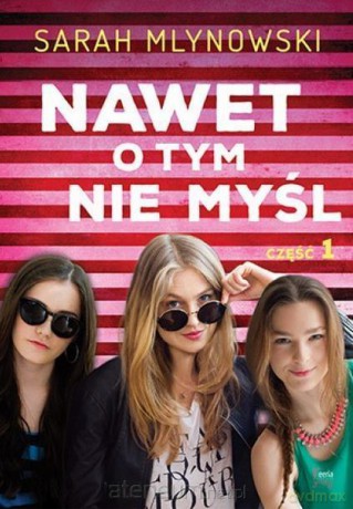 Nawet o tym nie myśl (Tom 1) - Sarah Mlynowski [KSIĄŻKA]
