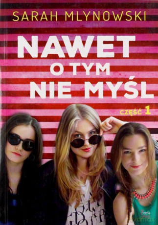 Nawet o tym nie myśl (Tom 1) - Sarah Mlynowski [KSIĄŻKA]