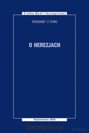 O herezjach - Teodoret z Cyru [KSIĄŻKA]