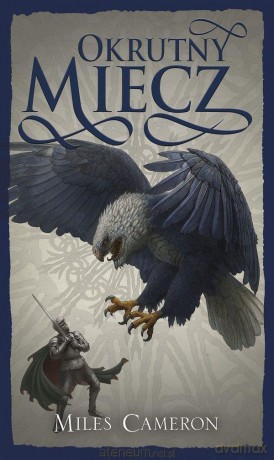 Okrutny miecz - Miles Cameron [KSIĄŻKA]