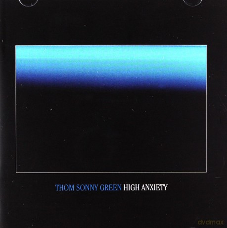 Thom Sonny Green: High Anxiety [CD]