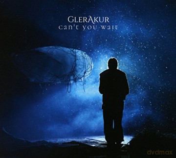 Glerakur: Can't You Wait (digipack) [CD]