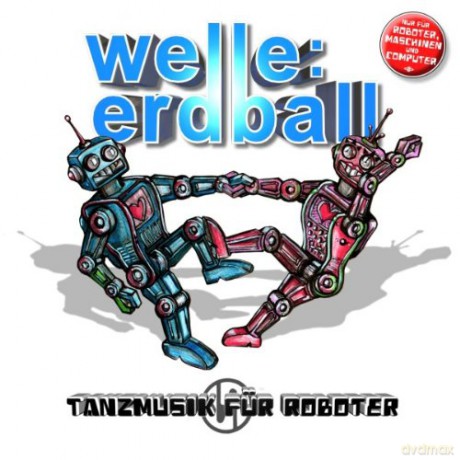 Welle Erdball: Tanzmusik Fur Roboter [CD]