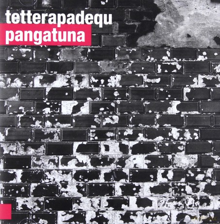 Tetterapadequ: Pangatuna [CD]