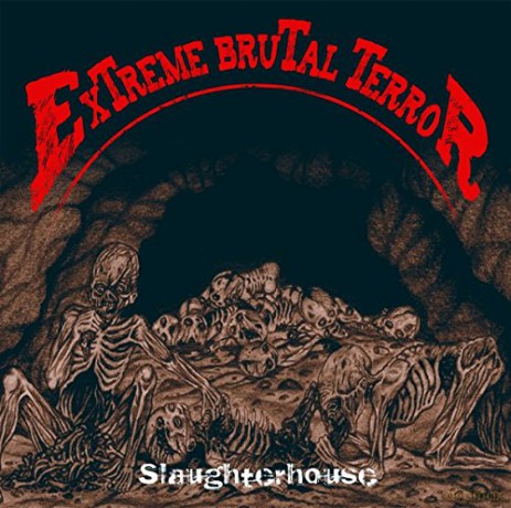 Extreme Brutal Terror: Slaughterhouse [CD]