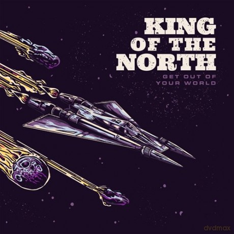 King Of The North: Get Out Of Your World (digipack) [CD]