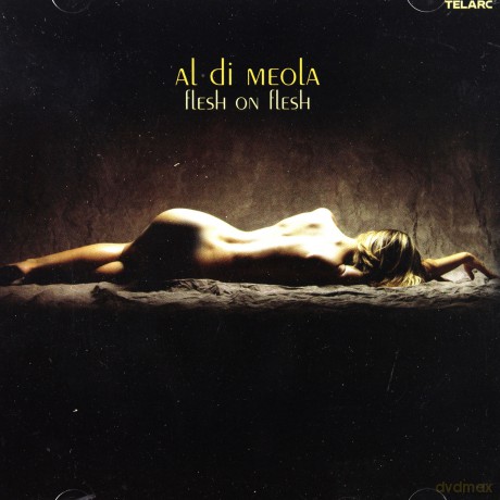 Meola Al. Di: Flesh On Flesh (digipack) [CD]