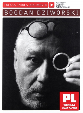 Polska Szkoła Dokumentu. Bogdan Dziworski [2DVD]