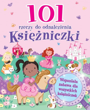 101 rzeczy do odnalezienia. Księżniczki [KSIĄŻKA]